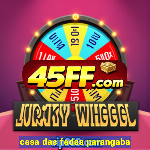casa das fadas parangaba